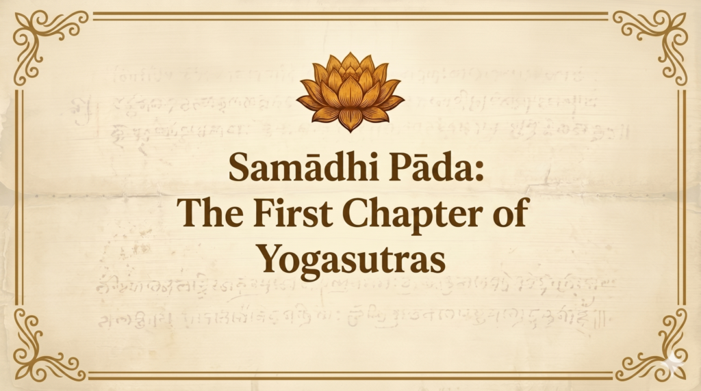 Samādhi Pāda: What is the ultimate goal of Yoga?