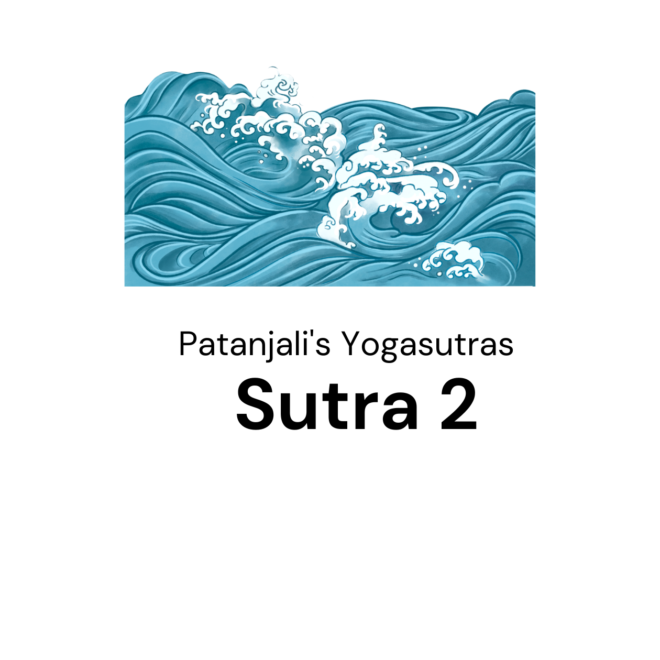 Sutra 2 from Patanjali’s Yogaustras