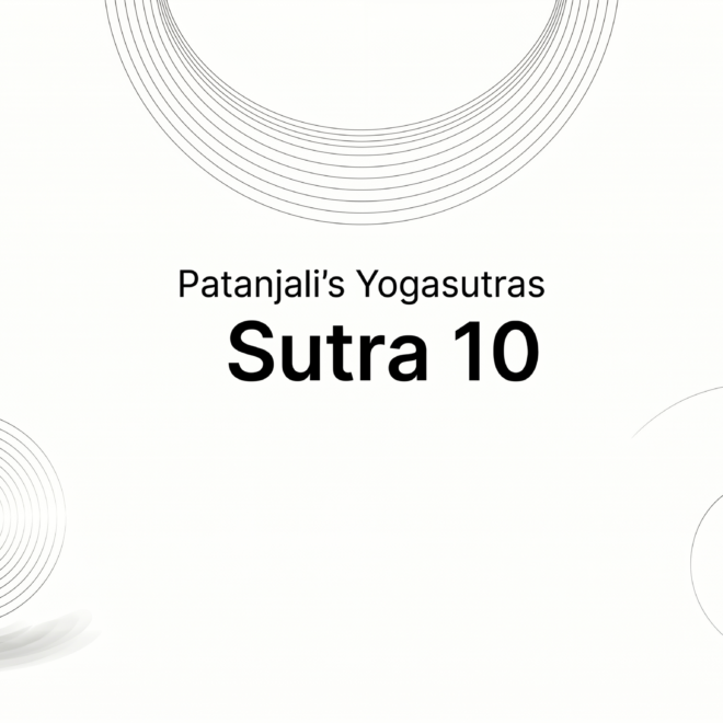 Sutra 10 from Patanjali’s Yogaustras