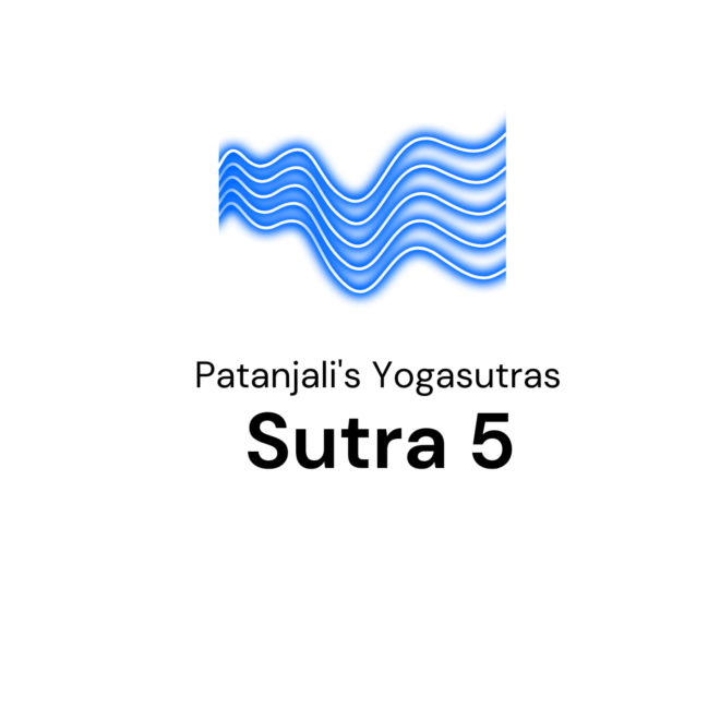 Sutra 5 from Patanjali’s Yogaustras