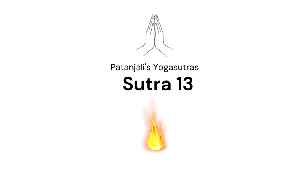 Sutra 13 from Patanjali’s Yogaustras