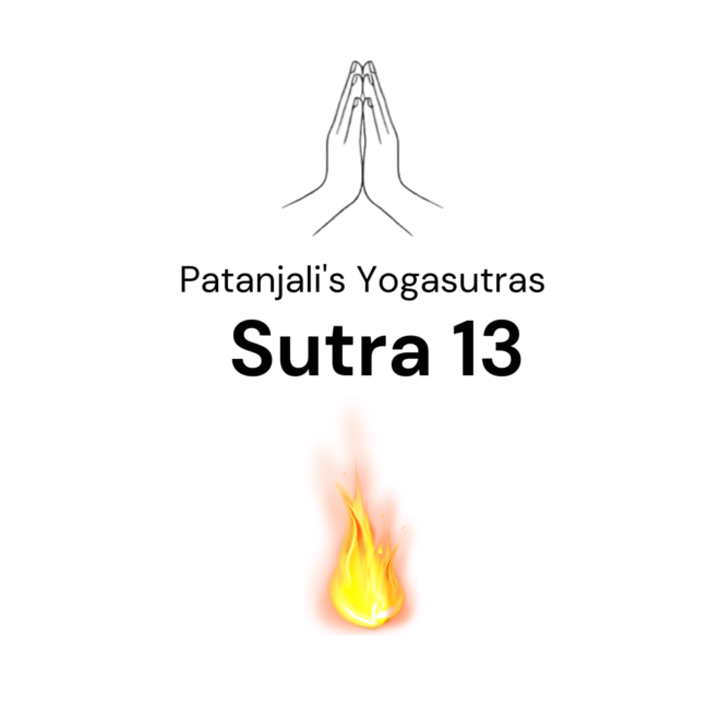 Sutra 13 from Patanjali’s Yogaustras