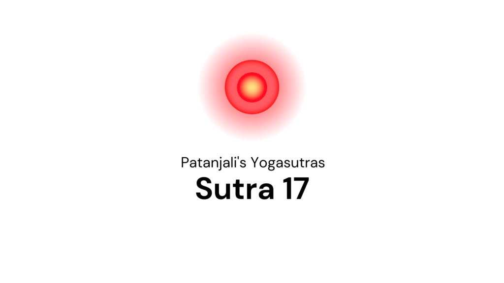 Sutra 17 from Patanjali’s Yogaustras