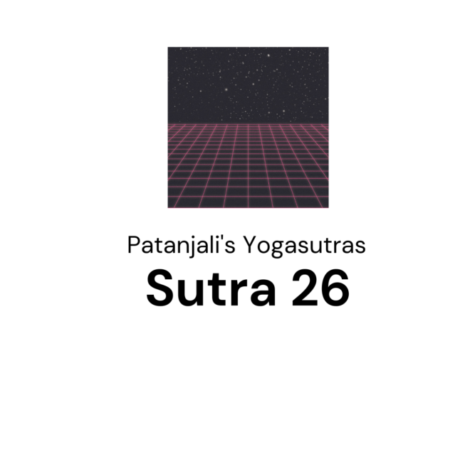 Sutra 26 from Patanjali’s Yogasutras
